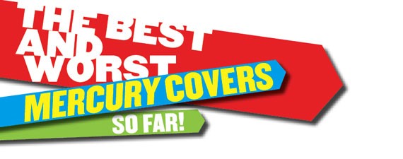 The Best and Worst Mercury Covers So Far!
